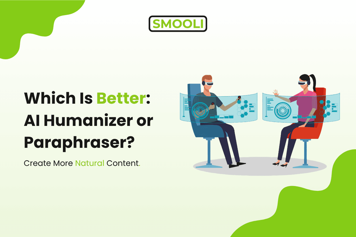 Which Is Better: AI Humanizer or Paraphraser?